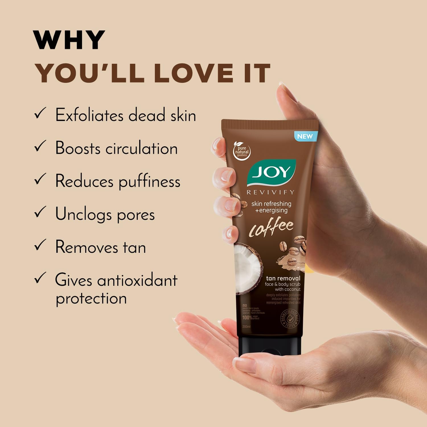 Joy Exfoliating Coffee Face & Body Scrub for Men & Women (200gm) | Anti Pollution Scrub with Coconut & Coffee | Deeply Exfoliates & Removes Dirt | 100% Vegan & Gentle on Skin thumbnail