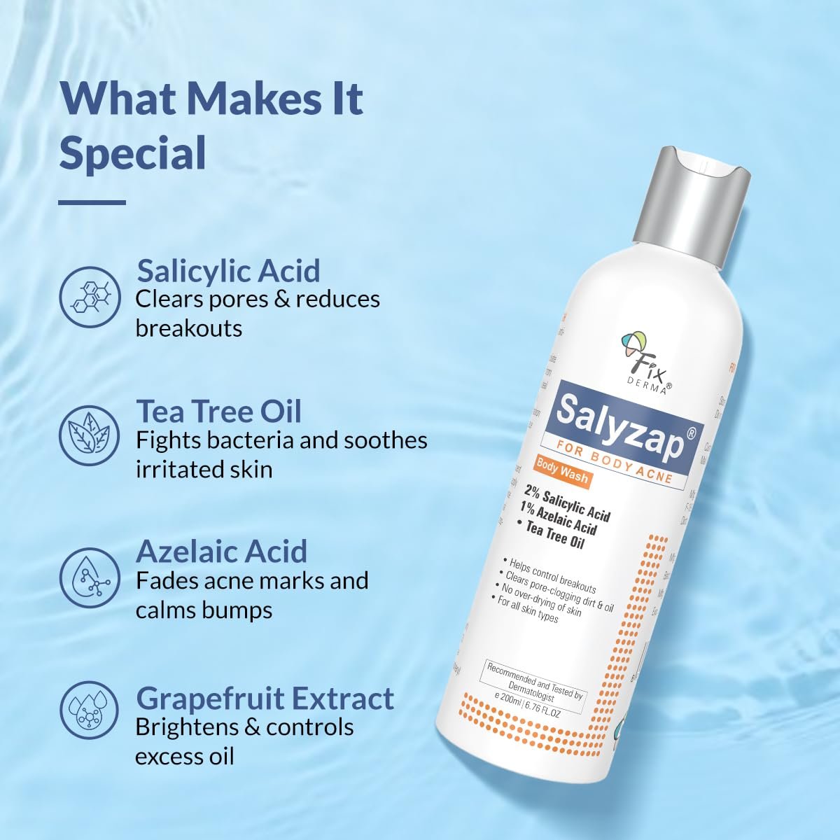 Fixderma Salyzap 2% Salicylic Acid Body Wash For Acne | Exfoliating Bodywash | Anti Acne Body Wash on Back & Arms for Acne Prone Skin | Helps in Control Brekouts, Unclogs Pores - 200ml thumbnail