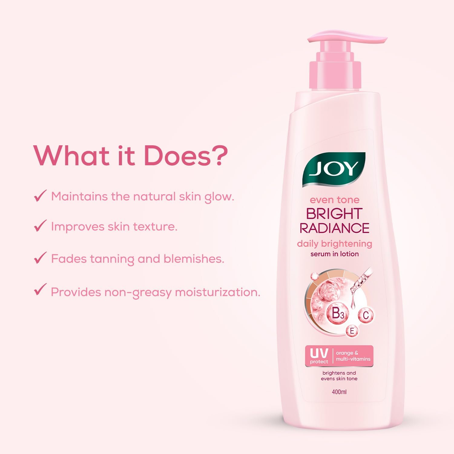 Joy Even Tone Bright Radiance Brightening Winter Body Lotion 400ml | With Niacinamide & Alpha Arbutin | Removes Tan, Dark Spots & Restores Natural Glow | Lightweight, Non Sticky & Non Greasy thumbnail