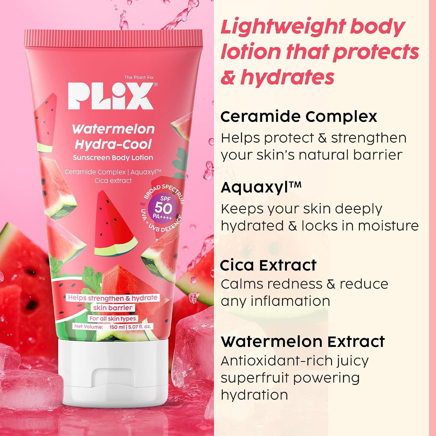 PLIX - THE PLANT FIX Watermelon Hydra-Cool Sunscreen Body Lotion With SPF 50 | PA++++ | Ceramides, Cica, Aquaxyl & Frescolat® ML | Lightweight 2-in-1 Body Lotion + Sunscreen (Pack of 1, 150m thumbnail