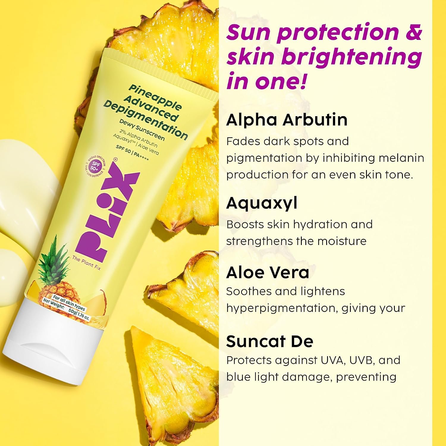PLIX - THE PLANT FIX Pineapple Advanced Depigmentation Dewy Sunscreen SPF 50 PA++++ | Alpha Arbutin & Aquaxyl | Reduces Pigmentation, Protects from UV & Blue Light, Hydrates Skin |  50g thumbnail