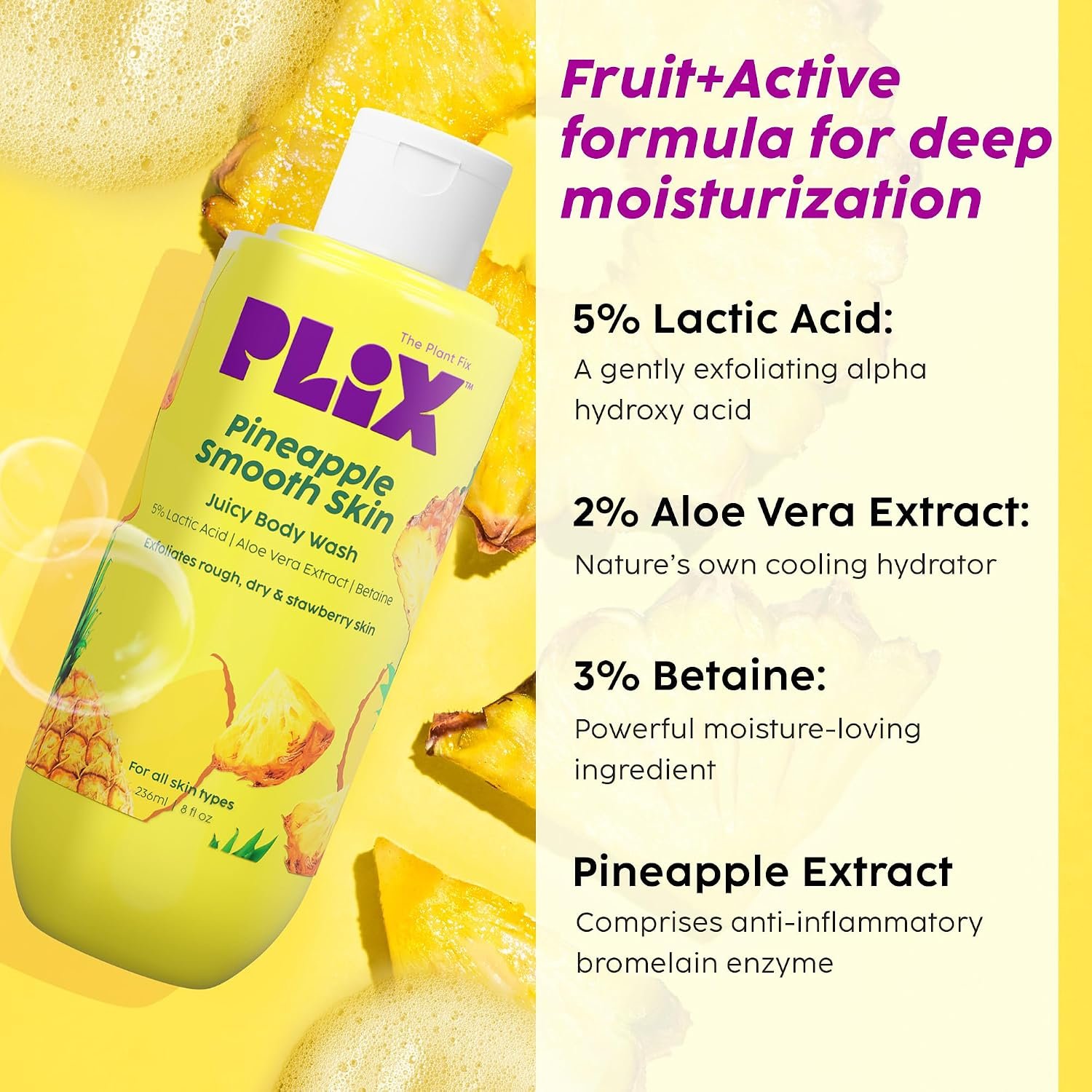 The Plant Fix Plix Pineapple 5% Lactic Acid Exfoliating Body Wash For All Skin Types, Paraben-Free Shower Gel, For Dry, Rough & Strawberry Skin, 236 Ml thumbnail