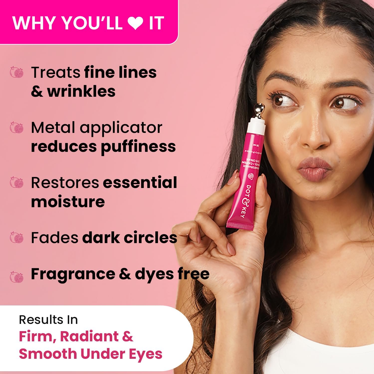 Dot & Key Pomegranate Retinol + Caffeine Eye Cream | Smoothens Fine Line & Wrinkles | Fades Dark Circles | Locks Moisturizer to Prevent Dryness | Improves Skin Elacticity & Firmness | 20ml thumbnail