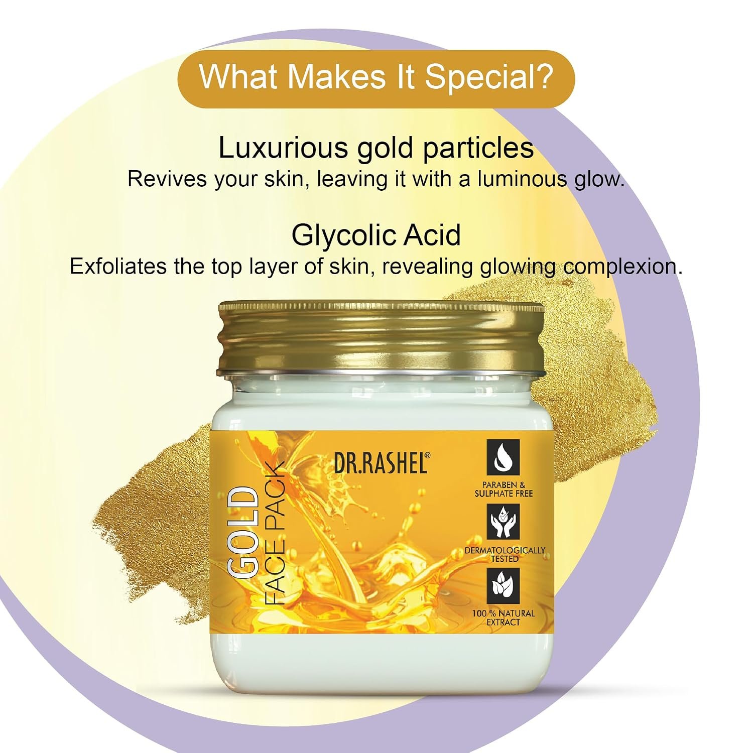 DR.RASHEL Gold Face Pack for Glowing Skin, Oil Control, Acne, Pimples, Detan, Blemishes, Pigmentation & Brightening, Face Cleansing For Face & Body (380 Ml) thumbnail